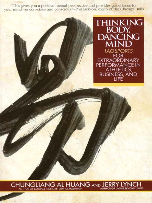 Title details for Thinking Body, Dancing Mind by Chungliang Al Huang - Available